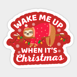 Wake Me Up When Its Christmas Sloth Sticker